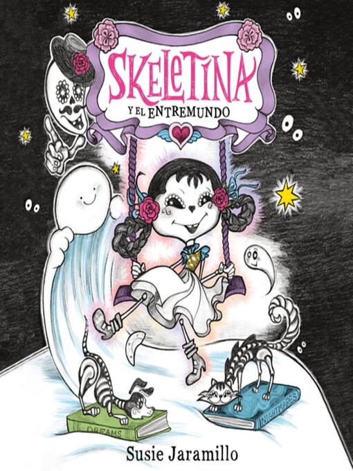 Title details for Skeletina y el Entremundo / Skeletina and the In-Between World (Spanish ed.) by Susie Jaramillo - Available